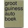 Groot guiness auto boek by Anthony Harding