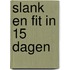 Slank en fit in 15 dagen