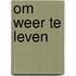 Om weer te leven