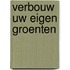 Verbouw uw eigen groenten