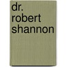 Dr. robert shannon by Cronin