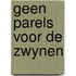 Geen parels voor de zwynen