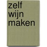 Zelf wijn maken door C.J.J. Berry