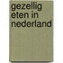 Gezellig eten in nederland