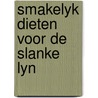 Smakelyk dieten voor de slanke lyn door Buurke