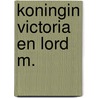 Koningin victoria en lord m. door Plaidy