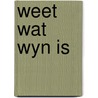 Weet wat wyn is by Kerstens