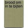 Brood om in te bijten door Hilary Norman
