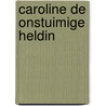 Caroline de onstuimige heldin by Paretti