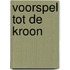 Voorspel tot de kroon