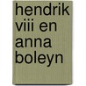 Hendrik viii en anna boleyn door Plaidy