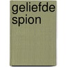 Geliefde spion by Anthony