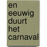 En eeuwig duurt het carnaval by Herman Wouk
