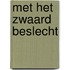 Met het zwaard beslecht