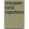 Vrouwen rond napoleon by Joel Gerson