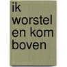 Ik worstel en kom boven door Knight