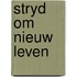 Stryd om nieuw leven