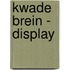 Kwade brein - display