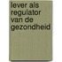 Lever als regulator van de gezondheid