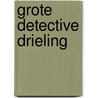 Grote detective drieling