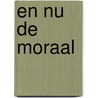 En nu de moraal by W. Ibo
