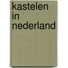 Kastelen in nederland door Willem van Stuijvenberg