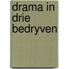 Drama in drie bedryven