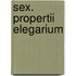 Sex. propertii elegarium