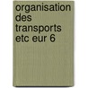 Organisation des transports etc eur 6 door George A. Fischer
