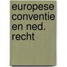 Europese conventie en ned. recht by Meuwissen