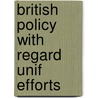 British policy with regard unif efforts by Heiser