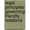 Legal principles governing friendly relations door Onbekend