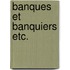Banques et banquiers etc.