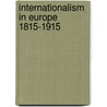Internationalism in europe 1815-1915 door Lyons