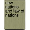 New nations and law of nations door Prakash Sinha