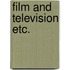 Film and television etc.