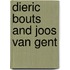 Dieric bouts and joos van gent