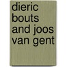 Dieric bouts and joos van gent door Gerald Friedlander