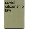 Soviet citizenship law by Ginsburgs