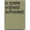 O zoete vrijheid schooled. by Rens