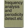 Frequency analysis and periodicity detect.etc door Onbekend