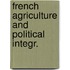 French agriculture and political integr.