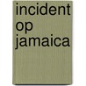 Incident op jamaica by Lyall