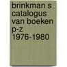 Brinkman s catalogus van boeken p-z 1976-1980 by Unknown
