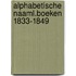 Alphabetische naaml.boeken 1833-1849