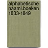 Alphabetische naaml.boeken 1833-1849 door Martien E. Brinkman