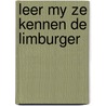 Leer my ze kennen de limburger door Oldenburg Ermke