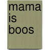 Mama is boos door Schroder
