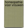 Homeopathie voor vrouwen by Wilber Smith