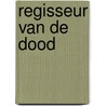 Regisseur van de dood by Peter Evans